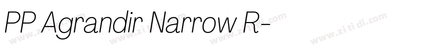 PP Agrandir Narrow R字体转换 PP Agrandir Narrow R字体转换